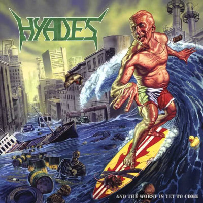 Hyades: "And The Worst Is Yet To Come" – 2007